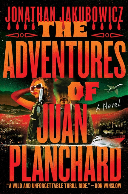 The Adventures of Juan Planchard -- Jonathan Jakubowicz, Paperback