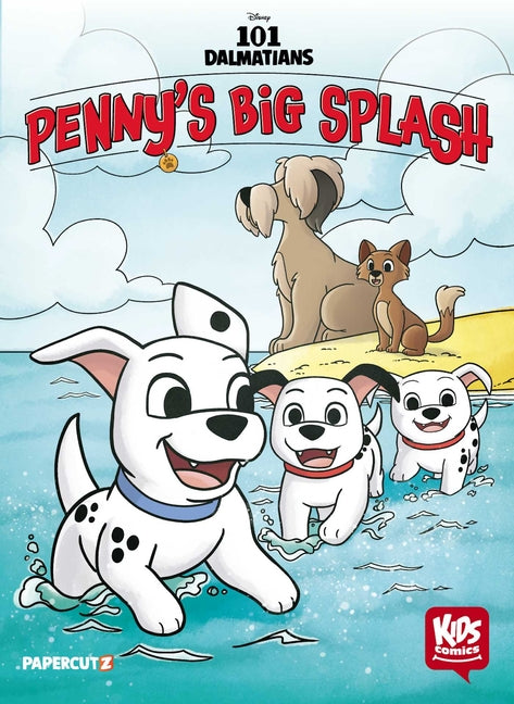 Disney Kids Comics: 101 Dalmatians: Penny's Big Splash -- Arianna Irwin, Hardcover