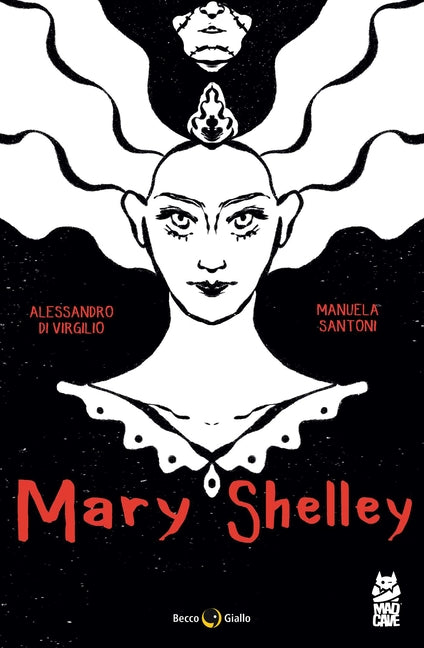 Mary Shelley: The Eternal Dream -- Alessandro Di Virgilio, Paperback