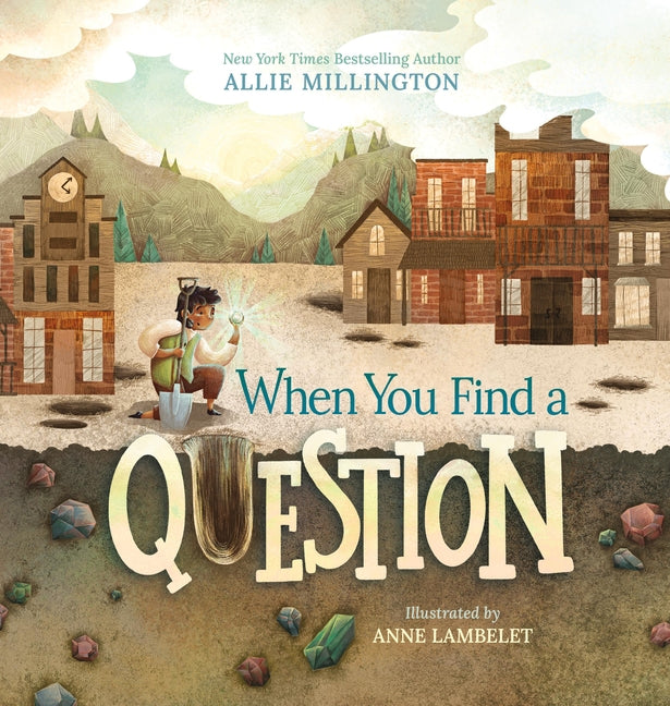 When You Find a Question -- Allie Millington, Hardcover