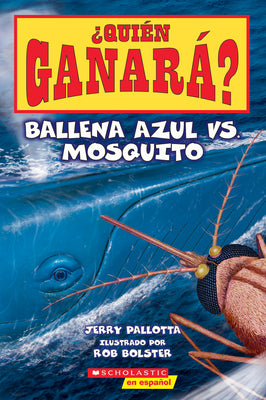 ¿Quién Ganará? Ballena Azul vs. Mosquito (Who Would Win? Blue Whale vs. Mosquito) -- Jerry Pallotta, Paperback