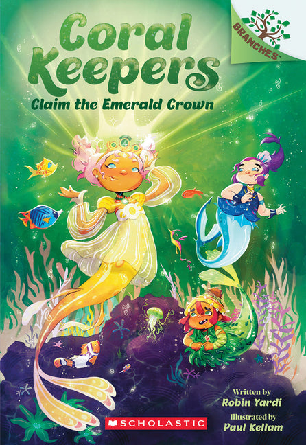 Claim the Emerald Crown: A Branches Book (Coral Keepers #3) -- Robin Yardi, Paperback