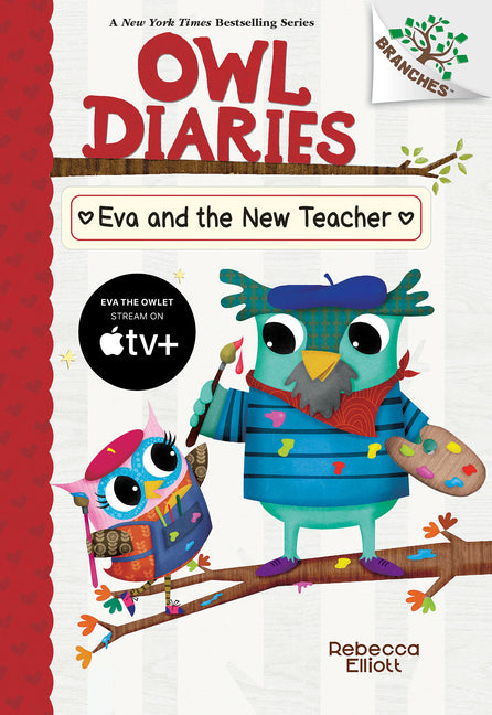 Eva and the New Teacher: A Branches Book (Owl Diaries #21): Volume 21 -- Rebecca Elliott, Hardcover
