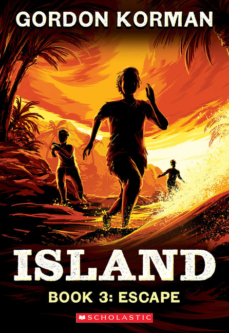 Escape (Island Trilogy, Book 3): Volume 3 -- Gordon Korman, Paperback