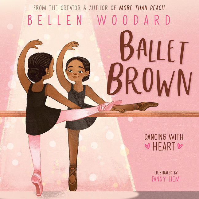 Ballet Brown (an Original Picture Book) -- Bellen Woodard, Hardcover