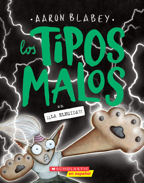 Los Tipos Malos En ¡¿La Elegida?! (the Bad Guys in the One?!) -- Aaron Blabey, Paperback