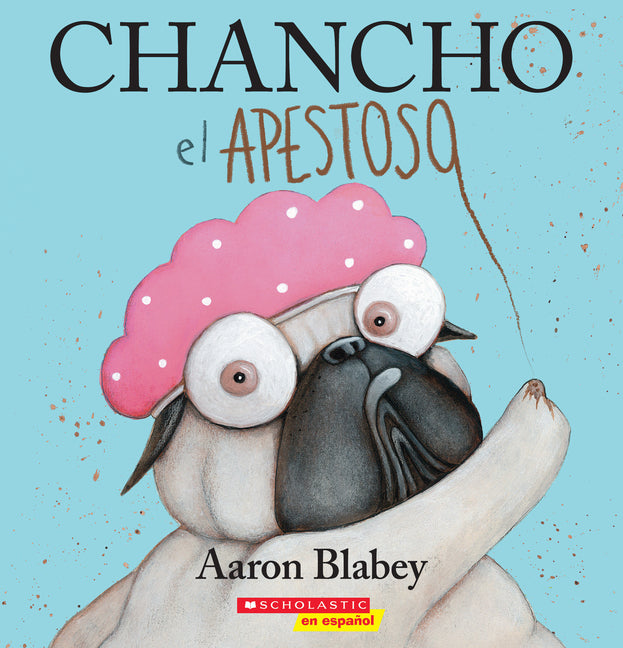 Chancho El Apestoso (Pig the Stinker) -- Aaron Blabey, Paperback