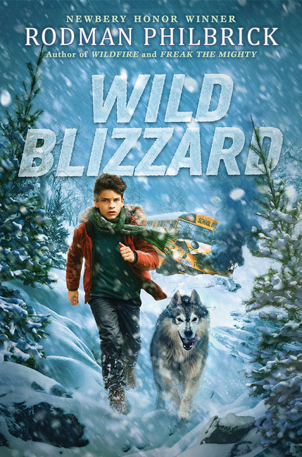 Wild Blizzard (the Wild Series) -- Rodman Philbrick, Hardcover