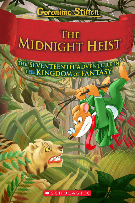 The Midnight Heist (Geronimo Stilton and the Kingdom of Fantasy #17) -- Geronimo Stilton, Hardcover