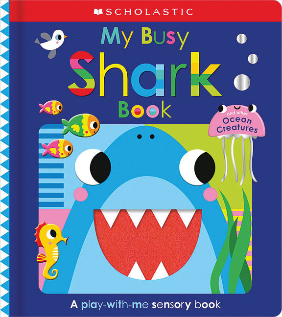 My Busy Shark Book and Other Ocean Creatures: Scholastic Early Learners -- Scholastic Early Learners, Board Book