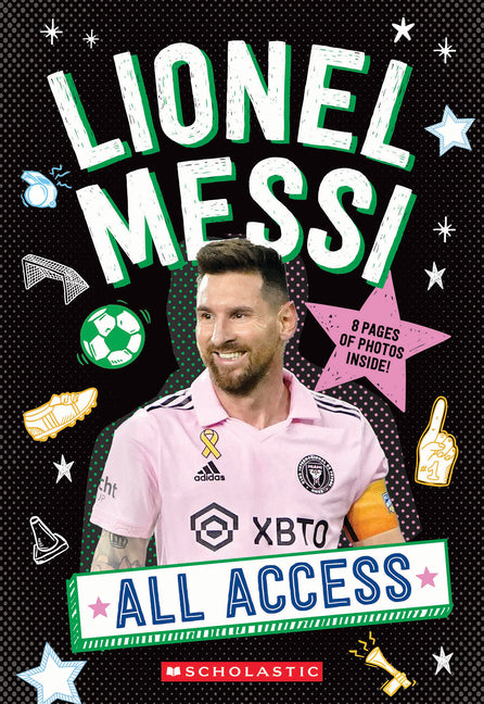 Lionel Messi: All Access -- Scholastic, Paperback
