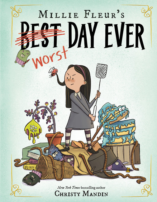 Millie Fleur's Worst Day Ever -- Christy Mandin, Hardcover