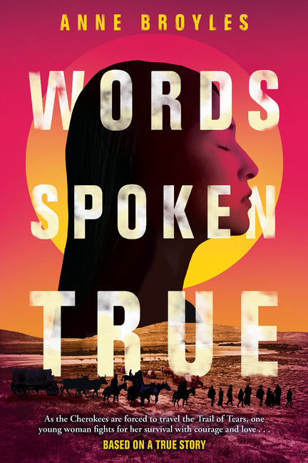 Words Spoken True -- Anne Broyles, Hardcover