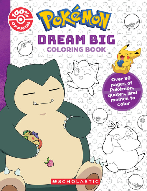 Dream Big (Pokémon: Official Coloring Book) -- Scholastic, Paperback