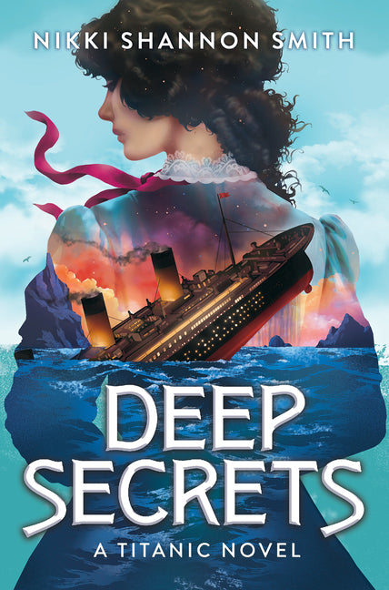 Deep Secrets (a Titanic Novel) -- Nikki Shannon Smith, Library Binding