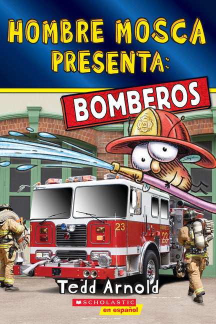 Hombre Mosca Presenta: Bomberos (Fly Guy Presents: Firefighters 2)(Spanish Edition) -- Tedd Arnold, Paperback