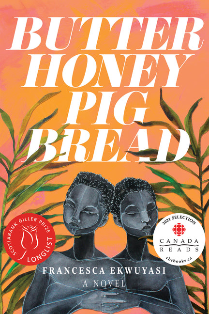 Butter Honey Pig Bread -- Francesca Ekwuyasi, Paperback