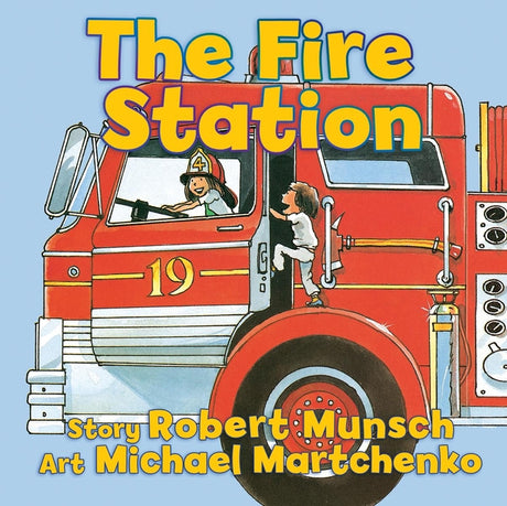 The Fire Station -- Robert Munsch, Hardcover