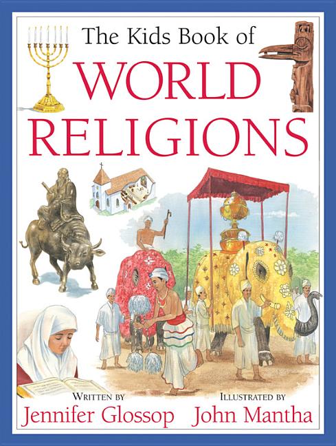 The Kids Book of World Religions -- Jennifer Glossop, Paperback