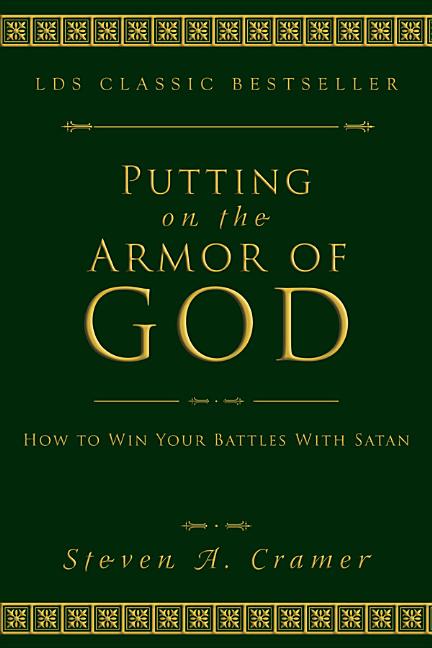 Putting on the Armor of God: How to Win Your Battles with Satan -- Steven Cramer, Paperback