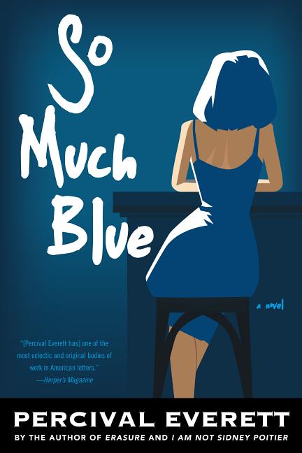 So Much Blue -- Percival Everett, Paperback