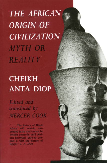 The African Origin of Civilization: Myth or Reality -- Cheikh Anta Diop, Paperback