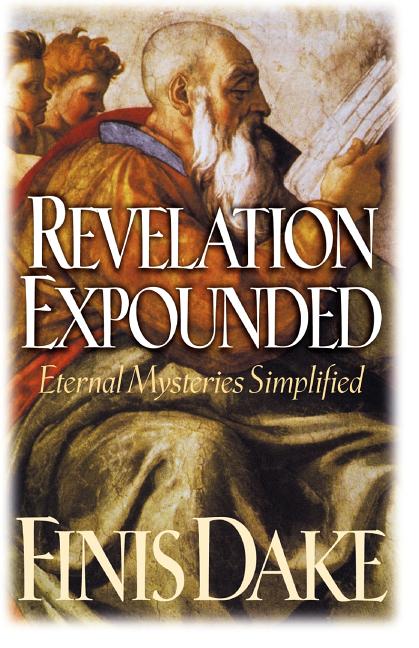 Revelation Expouned -- Finis Jennings Dake, Paperback
