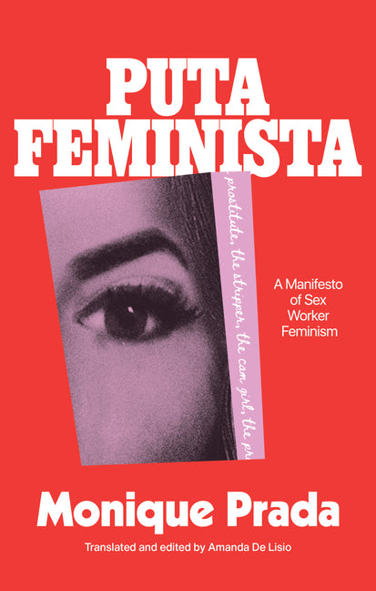 Putafeminista: A Manifesto -- Monique Prada, Paperback