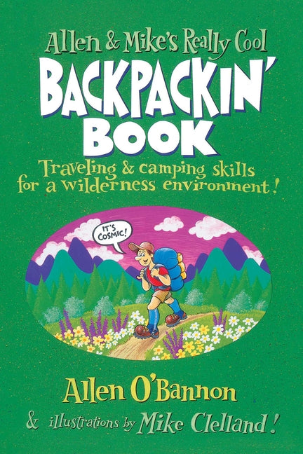 Allen & Mike's Really Cool Backpackin' Book -- Allen O'Bannon, Paperback