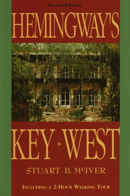 Hemingway's Key West -- Stuart B. McIver, Paperback