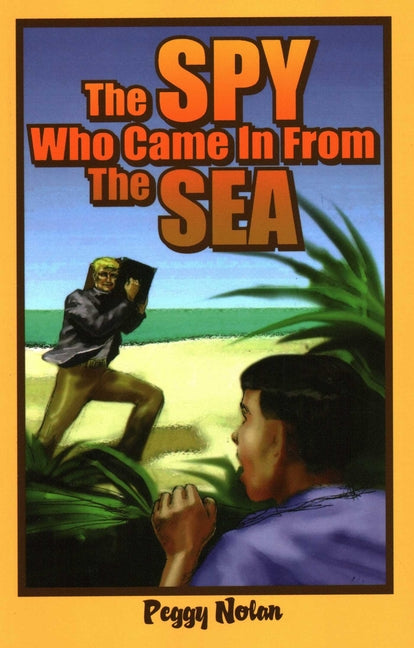 Spy Who Came in from the Sea -- Peggy Nolan, Paperback