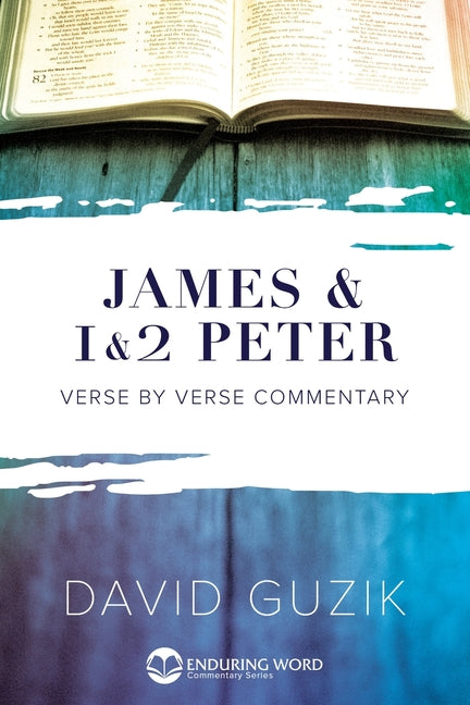 James & 1-2 Peter Commentary -- David Guzik, Paperback