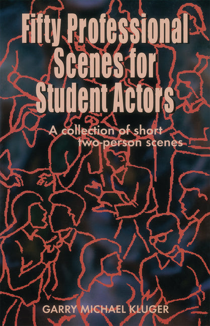 Fifty Professional Scenes for Student Actors -- Garry Michael Kluger, Paperback