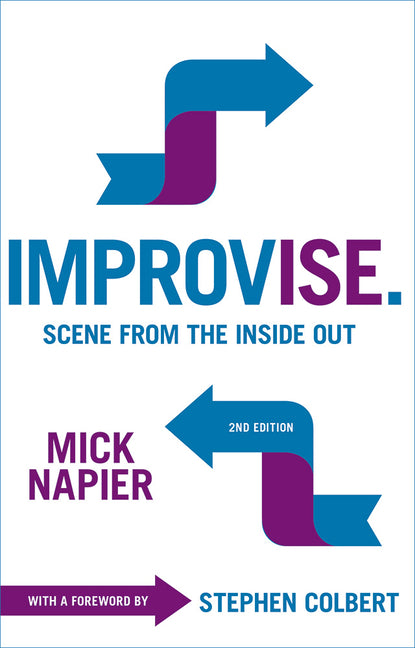 Improvise. Scene from the Inside Out -- Mick Napier, Paperback