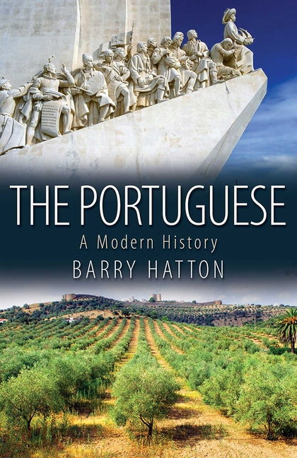 The Portuguese: A Modern History -- Barry Hatton, Paperback