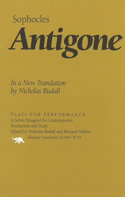 Antigone: In a New Translation by Nicholas Rudall -- Sophocles, Paperback