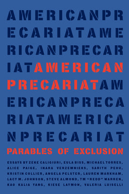 American Precariat: Parables of Exclusion -- Zeke Caligiuri, Paperback