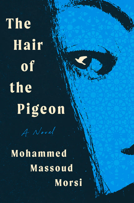The Hair of the Pigeon -- Mohammed Massoud Morsi, Paperback