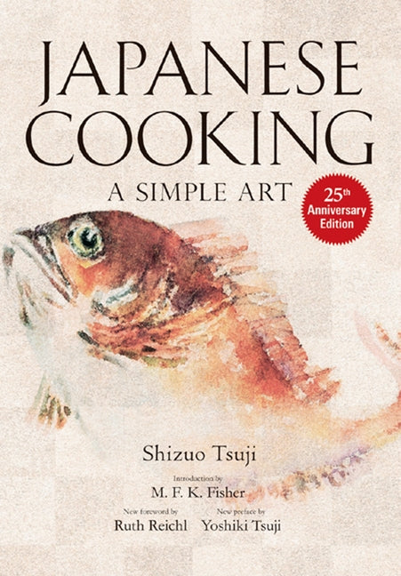 Japanese Cooking: A Simple Art -- Shizuo Tsuji, Hardcover