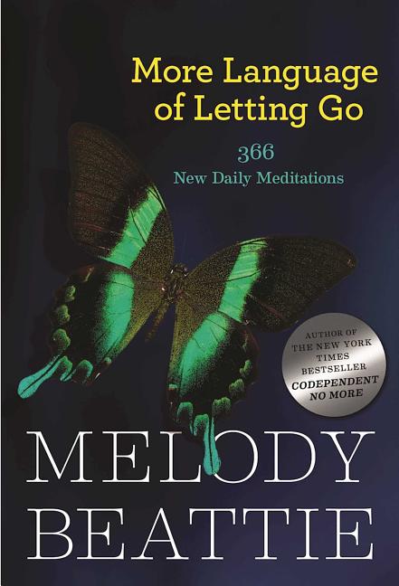 More Language of Letting Go: 366 New Meditations by Melody Beattie -- Melody Beattie, Paperback
