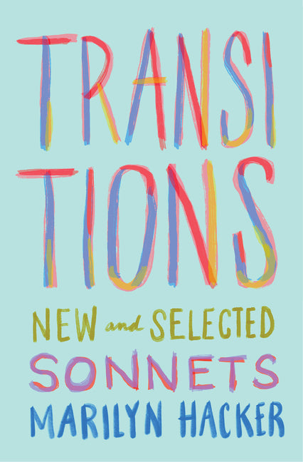 Transitions: New and Selected Sonnets -- Marilyn Hacker, Paperback