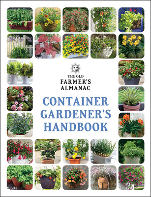 The Old Farmer's Almanac Container Gardener's Handbook -- Old Farmer's Almanac, Paperback