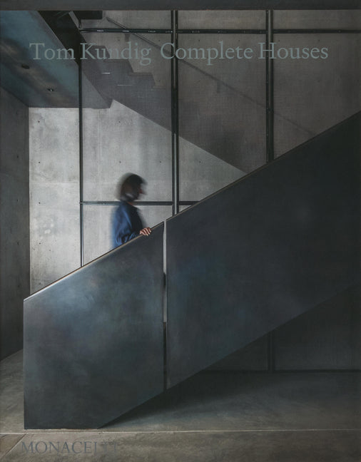 Tom Kundig: Complete Houses -- Tom Kundig, Hardcover