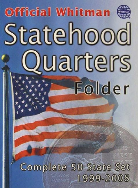 Official Whitman(r) Coin Folder - Statehood Quarters: 1999-2009 (Single Mint): Complete 50 State Set: 1999-2008 -- Whitman Coin Book and Supplies, Hardcover