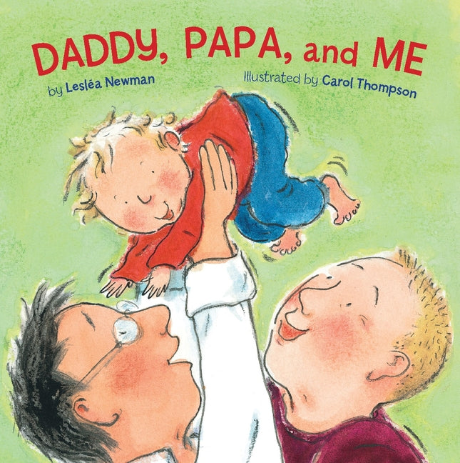 Daddy, Papa, and Me -- Newman, Board Book