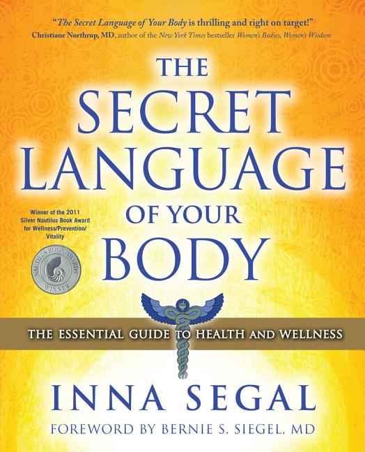 The Secret Language of Your Body: The Essential Guide to Health and Wellness -- Inna Segal, Paperback