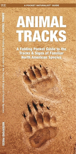 Animal Tracks: A Folding Pocket Guide to the Tracks & Signs of Familiar North American Species -- James Kavanagh, Other