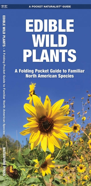 Edible Wild Plants: A Folding Pocket Guide to Familiar North American Species -- James Kavanagh, Other