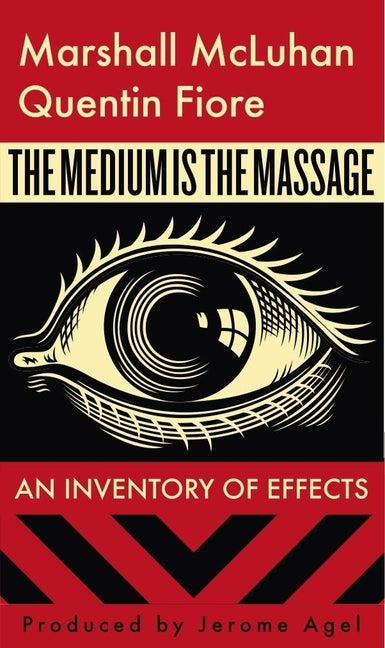 The Medium Is the Massage -- Marshall McLuhan, Paperback