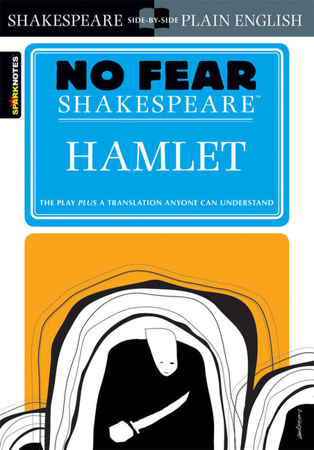Hamlet: No Fear Shakespeare Side-By-Side Plain English -- William Shakespeare, Paperback